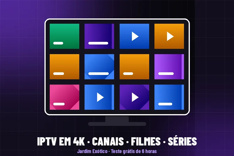 IPTV Jardim Exótico: canais, filmes e séries em 4K na Smart TV